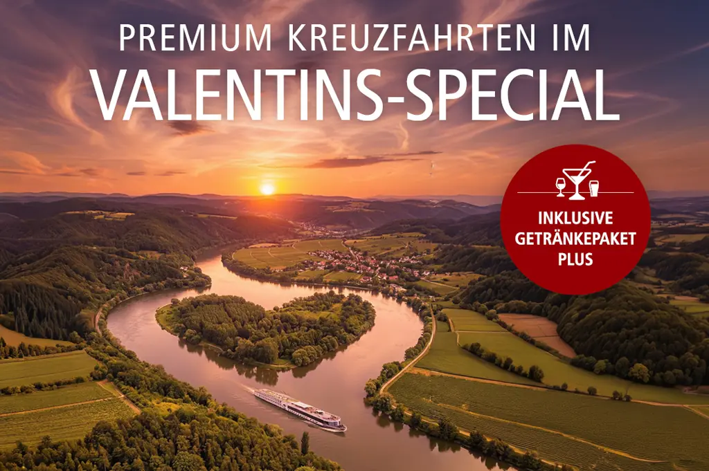 Romantische Premium-Flusskreuzfahrt zum Valentinstag: Kreuzfahrtschiff fährt bei Sonnenuntergang durch herzförmige Flussschleife inmitten grüner Landschaft, beworben als Valentins-Special inklusive Getränkepaket PLUS.